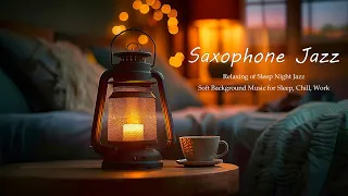 Saxophone Jazz Music - Relaxing of Sleep Night Jazz and Soft Background Music for Sleep, Chill,...