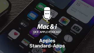 Apples Standard-Apps – gut genug für alles? | Mac & i-Podcast