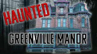 The HAUNTED Greenville Manor: Documentary & Tour + INTENSE Paranormal investigation - Greenville, PA