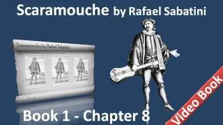 Book 1 - Chapter 08 - Scaramouche by Rafael Sabatini - Omnes Omnibus