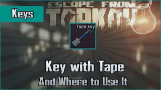 Key with Tape - Where to Find and Location to Use - Escape from Tarkov Key Guide EFT