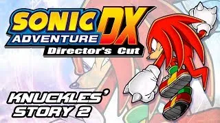 Let's Play Sonic Adventure DX - Наклз Часть #2 - Финал
