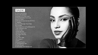 Sade Greatest Hits Full Album 2017 The Best Of Sade Sade Playlist Live Collection 2017