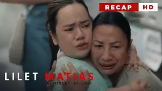 Lilet Matias, Attorney-At-Law: Lilet faces an unexpected mishap (Weekly Recap HD)