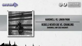 REBELS NEVER DIE vs. Crawling (Hardwell UMF 2022 Mashup) [David Nam & VINCE Remake]