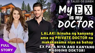 LALAKI Ikinuha ng kanyang ama ng PRIVATE DOCTOR na makakasama sa bahay, EX PALA NIYA ITO