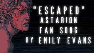 "ESCAPED" - Astarion Fan Song by Emily Evans (BG3)