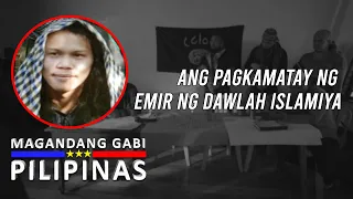 Ang Pagkamatay ng Emir ng Dawlah Islamiya | Magandang Gabi Pilipinas