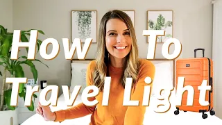 10 WAYS TO PACK LIGHT (Tips for Packing for 2 Weeks)