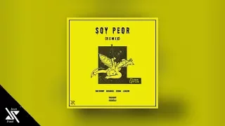 Soy Peor Remix (CON CENSURA) (Cleam lyrics versión) Bad Bunny ft. J Balvin x Ozuna x Arcangel Audio