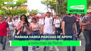 Mañana habrá marchas de apoyo a reformas de Petro - Teleantioquia Noticias