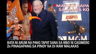 BOB ARUM HINDI INAASAHAN ANG LAKAS NG PINOY! PANG TAPAT SANA SA WBO NI CASIMERO 2x BAGSAK KAY MAGIC