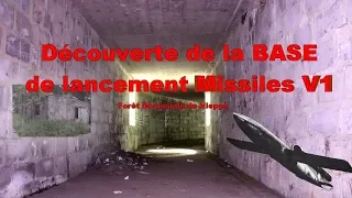 Découverte de la BASE de Lancement des MISSILES V1 (Nord)