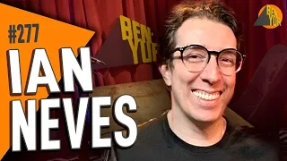 IAN NEVES - BEN-YUR Podcast #277