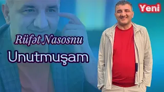 Rufet Nasosnu - Unutmusam | 2023 Official klip