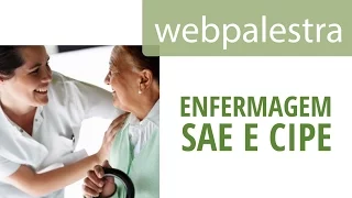 Webpalestra - Sistematização da assistência de enfermagem SAE e Cipe