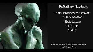 Interview with Dr.Matthew Szydagis, Dark Matter, Bob Lazar, Dr. Pais, UAPx,...DEUTSCHE UNTERTITEL