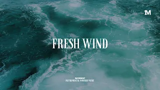 FRESH WIND - Instrumental  Soaking worship Music + Prayer worship music