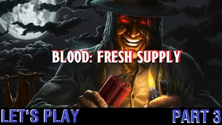 Blood: Fresh Supply - Playthrough #3