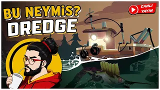 DREDGE #BuNeymiş