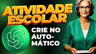 Como CRIAR ATIVIDADE ESCOLAR com ChatGPT