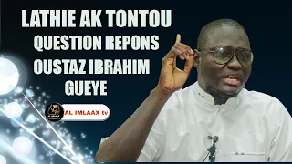 Question reponse lathie ak tontou oustaz ibrahim gueye