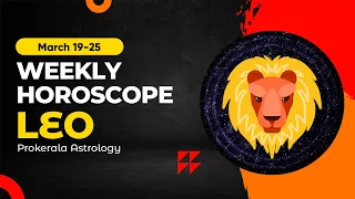 Leo Weekly Horoscope: March 19 to 25, 2023