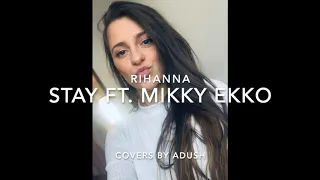 Rihanna - Stay ft. Mikky Ekko (Cover by Adush)