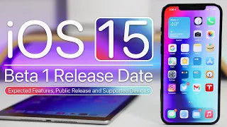 iOS 15 Beta 1 Release Date, Expected Features, Supported Devices and Public Release