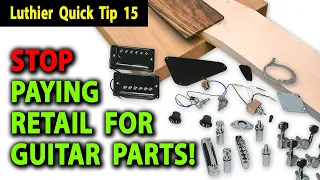 Luthier Quick Tip 15 Stop Pay Retail Prices!