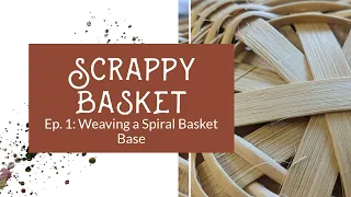 DIY Basket Weaving: How to Make a Beautiful Basket from Reed Scraps | Scrappy Basket Weaving Ep. 1