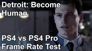 Detroit Become Human PS4 vs PS4 Pro Frame Rate Comparison (Demo)