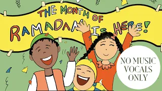 The Month of Ramadan Is Here | Children's Song | No Music | Video (2019)