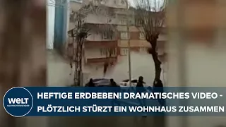 TÜRKEI-ERDBEBEN: Dramatisches Video! Kein Entkommen - Hier fällt ein Wohnhaus in sich zusammen