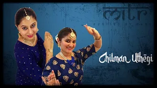 Chilman Uthegi Nahi | KISNA | MITR - United By Dance | Mythili Roy | Pallavi Prakash | Dance Cover