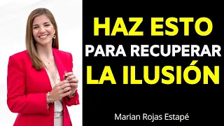 Cómo recuperar la ilusión | Marian Rojas Estapé #MarianRojas #IlusionDeVivir #Motivacion