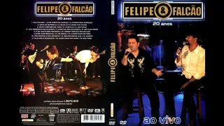 Felipe e Falcão - 20 Anos de Carreira (CD Completo)