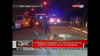 QRT: 19-anyos na tagabantay sa tindahan ng isda sa Navotas fishport, patay sa pamamaril