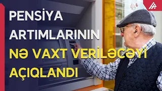 Pensiyadakı artım nə zaman ödəniləcək? - APA TV