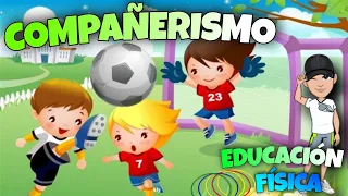 COMPAÑERISMO!!/¿Qué es?/Educación Física 🙋‍♂️⚽🏀🏐