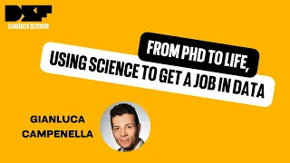 From PhD to life, using science to get a job in data - Data Science Festival