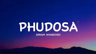 PHUDOSA - Sonam Wangchen #lyrics #bhutanesesongs