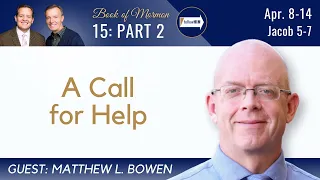 Jacob 5-7 Part 2 • Dr. Matthew L. Bowen • April 8 - April 14 • Come Follow Me