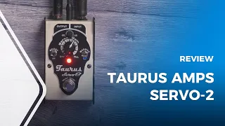 Taurus Amplification Servo-2 Review [Analog Guitar Enhancer Pedal]