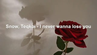 Snow, Teqkoi - I never wanna lose you (Lyrics) ESP/ENG
