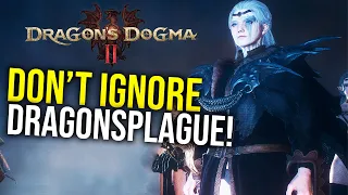 Dragons Dogma 2 - What is Dragonsplague? Why You SHOULDNT Ignore it & How To Cure it!