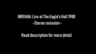 Nirvana Live at The Eagles Hall 1988 (Remastered) [NO VIDEO]