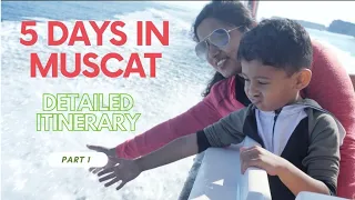 MUSCAT, OMAN -- DETAILED ITINERARY | OMAN VLOG  [5 days]