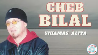 Cheb Bilal - Yihamas Aliya