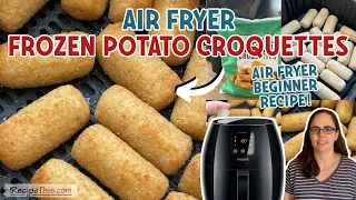 Air Fryer Frozen Potato Croquettes (Air Fryer Tater Tots)